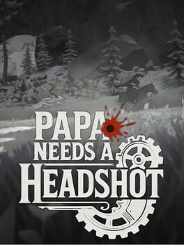 Papa Needs a Headshot