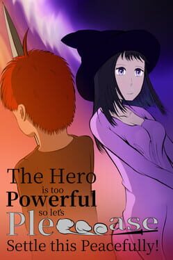Cover for The Hero Is Too Powerful so Let's Pleeeease Settle This Peacefully!