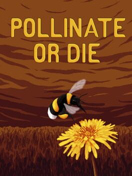 Pollinate or Die