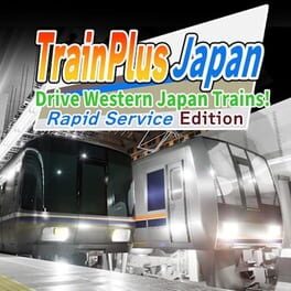 Train Plus Japan: Drive Western Japan Trains! - Rapid Service Edition