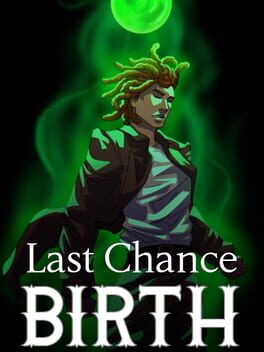 Last Chance: Birth