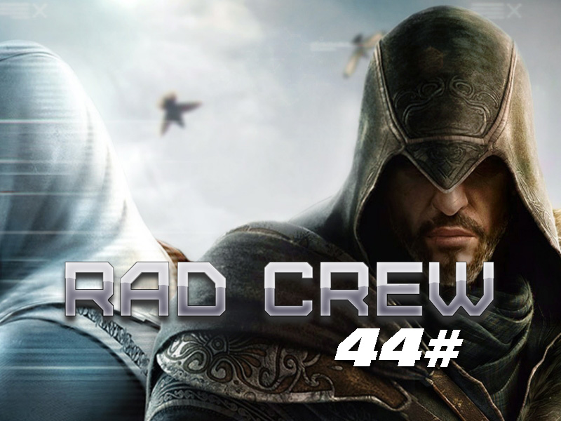 Rad Crew 44: THERE BE DRAGONS
