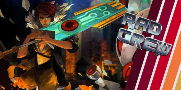 Rad Crew S08E01:  Transistor, Wildstar og mikrotransaksjoner