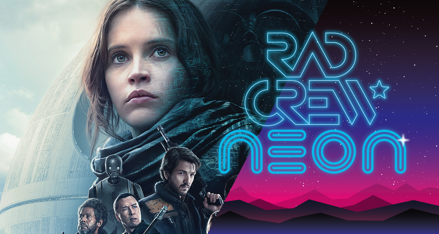 Rad Crew NEON S07E12: Rogue One og Star Wars sin fremtid