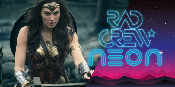 Rad Crew NEON S08E11: Wonder Woman