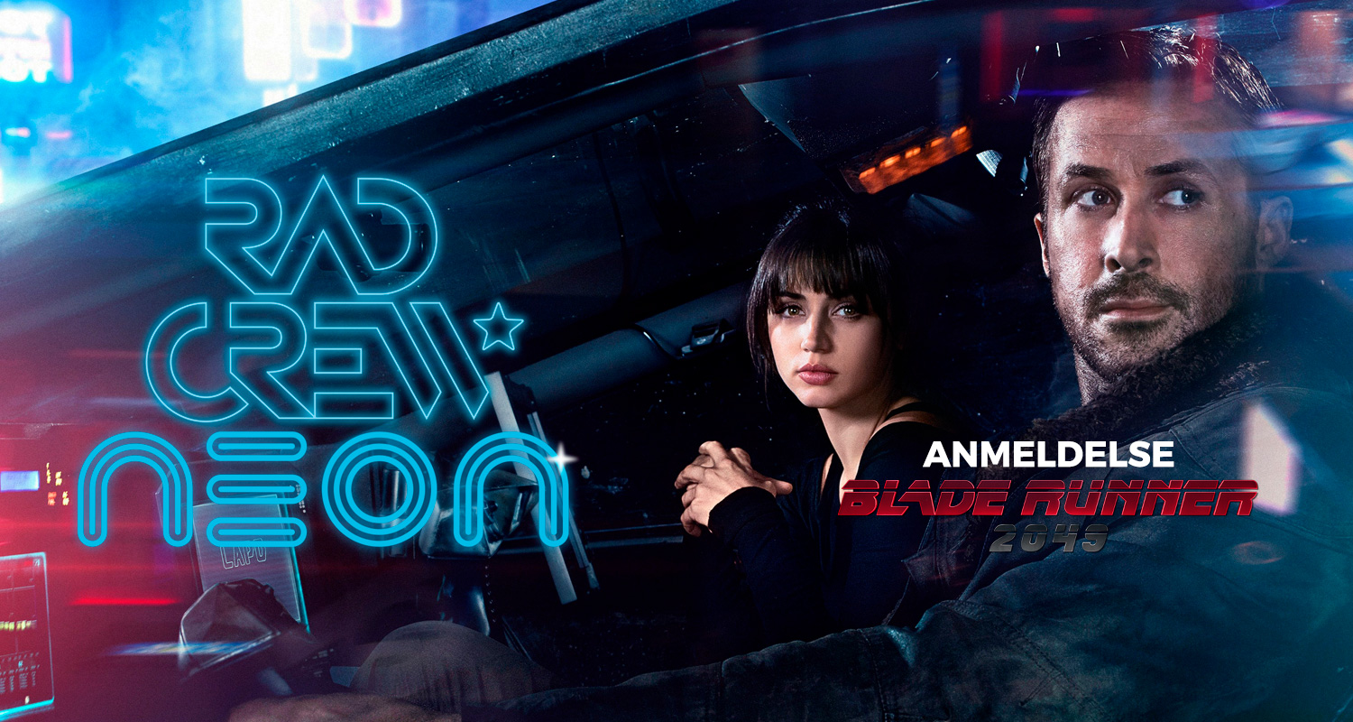 Rad Crew Neon S09E07: Blade Runner 2049 - en av tidenes beste oppfølgere?