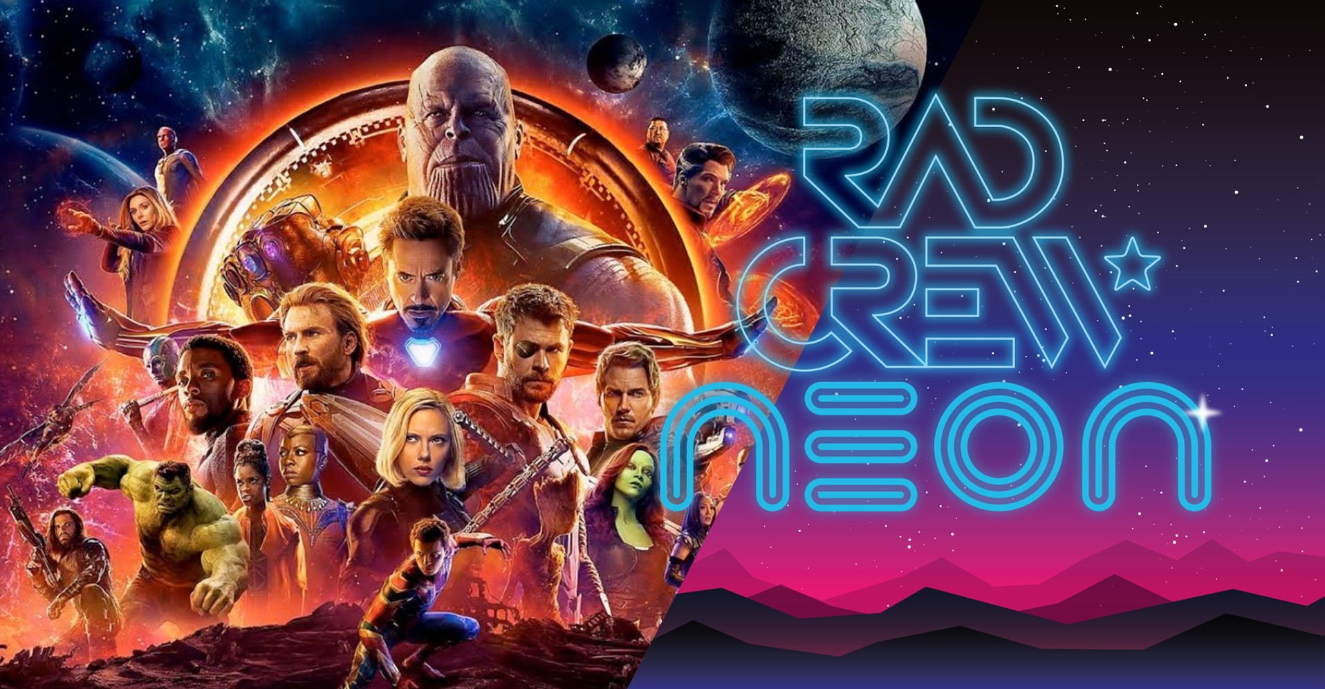 Rad Crew Neon S10E09: Infinity War