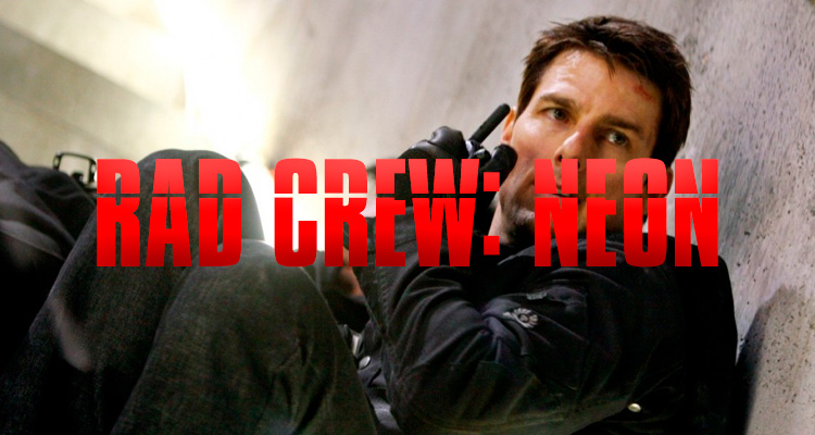 Rad Crew Neon S11E05: Your Mission, Should You Choose To Accept It