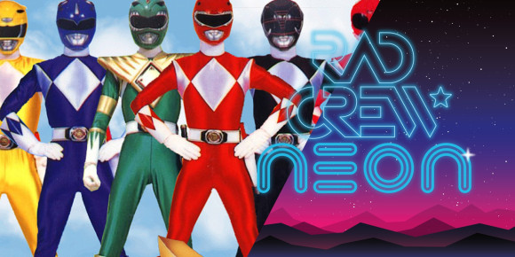 Rad Crew Neon S11E10: Go, Go, Power Rangers!