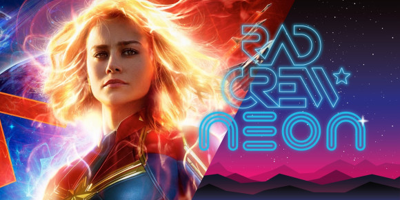 Rad Crew Neon S12E05: Captain Marvel