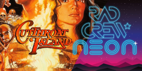 Rad Crew Neon 294: Vi elsker denne floppen! (Cutthroat Island, 1995)